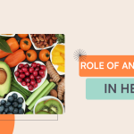 The Role of Antioxidants in Your Health: How to Fight Free Radicals Naturally